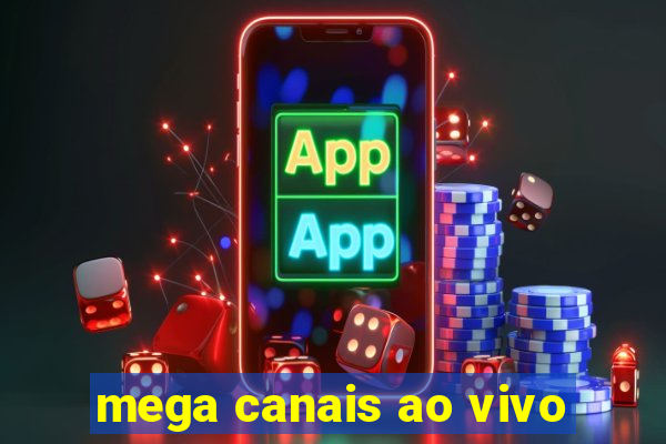 mega canais ao vivo